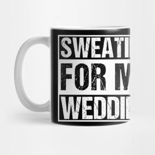 Funny Sweating For My Wedding Bride Groom To Be Gift Mug